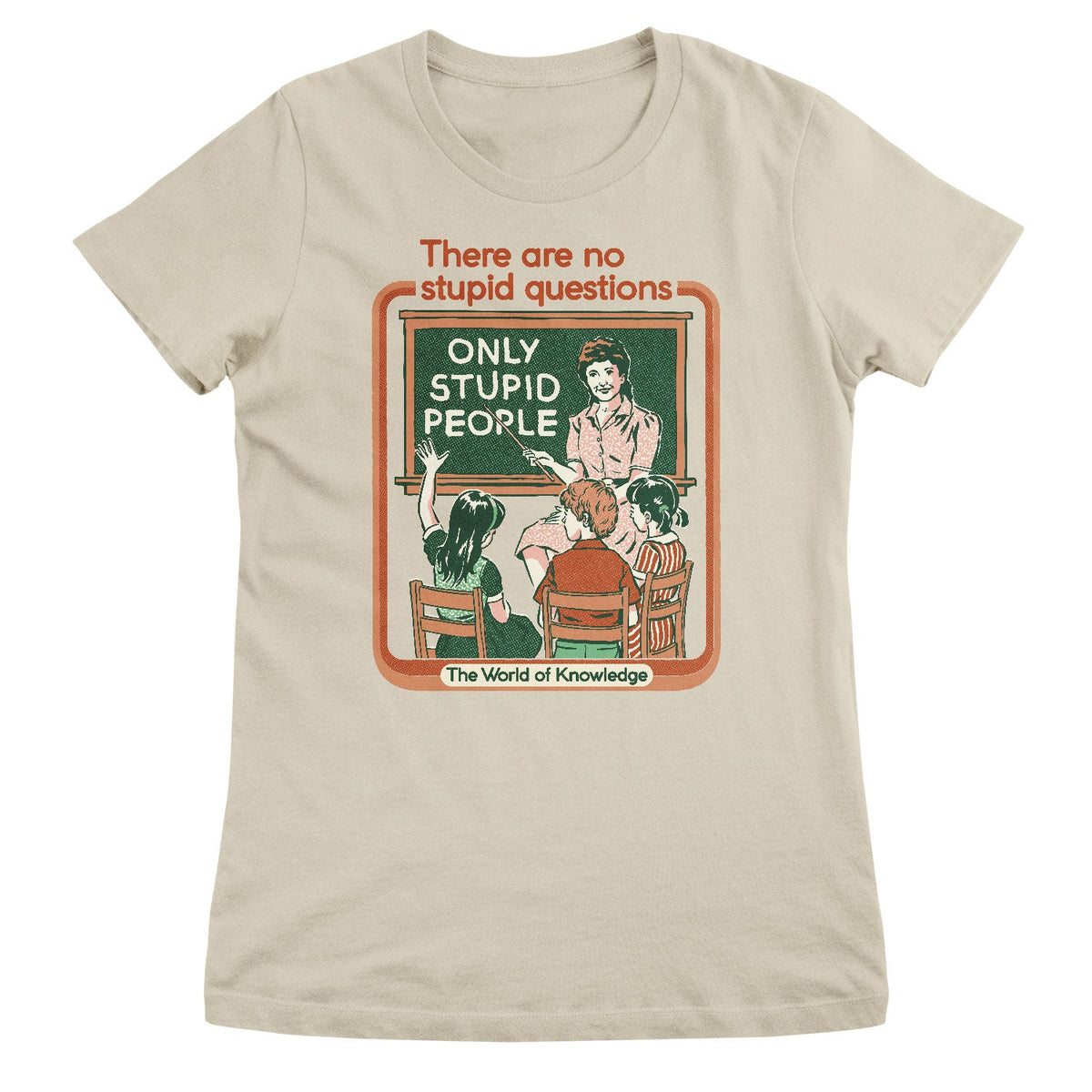 There Are No Stupid Questions Girly Tee