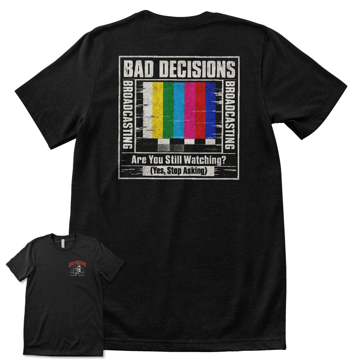 Bad Decisions Broadcasting T-Shirt