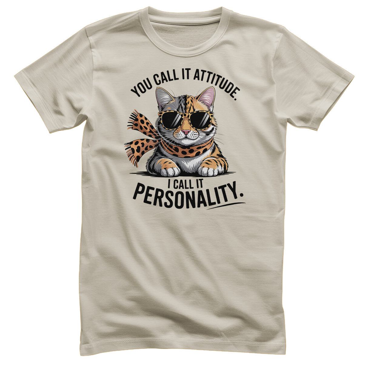 You Call It Attitude - I Call It Personality Tee