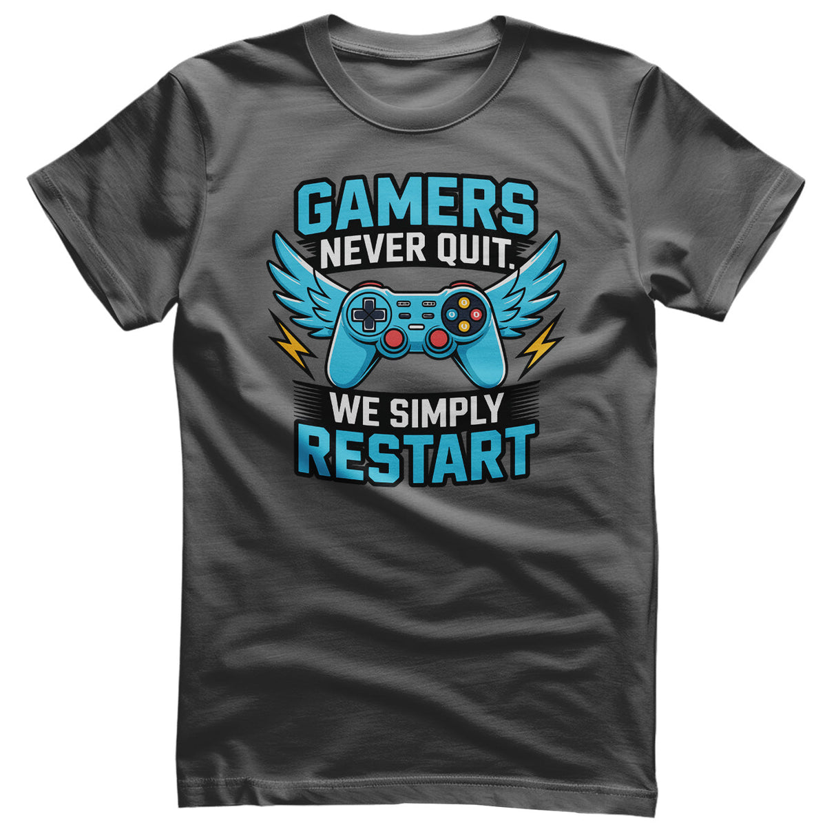 Gamers Never Quit - We Simply Restart Tee