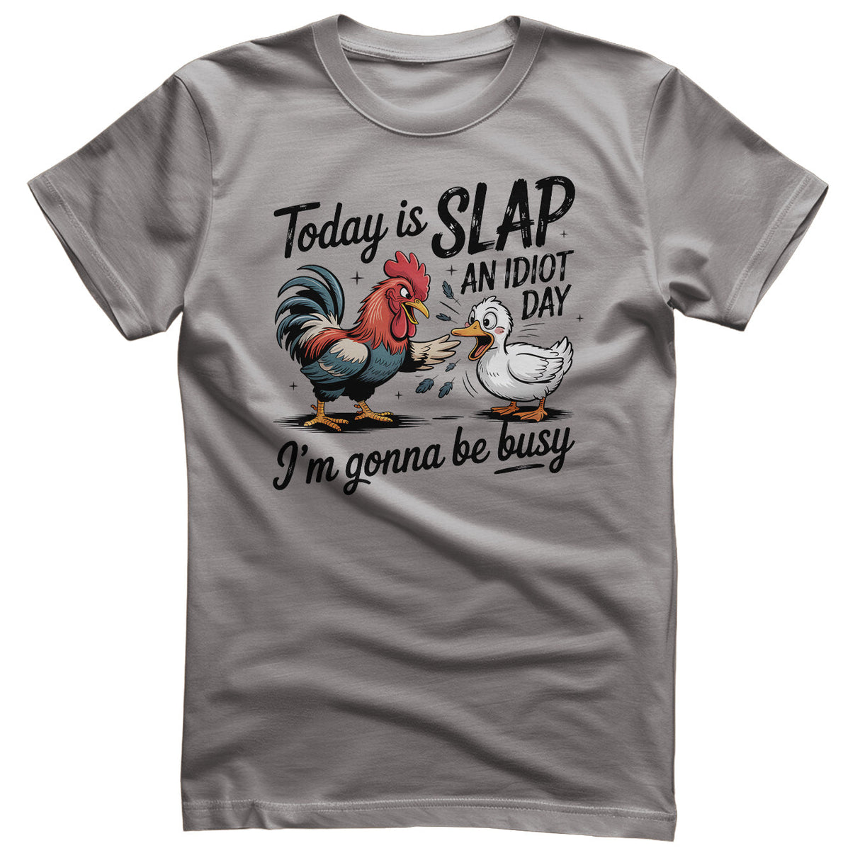 Today Is Slap An Idiot Day Tee