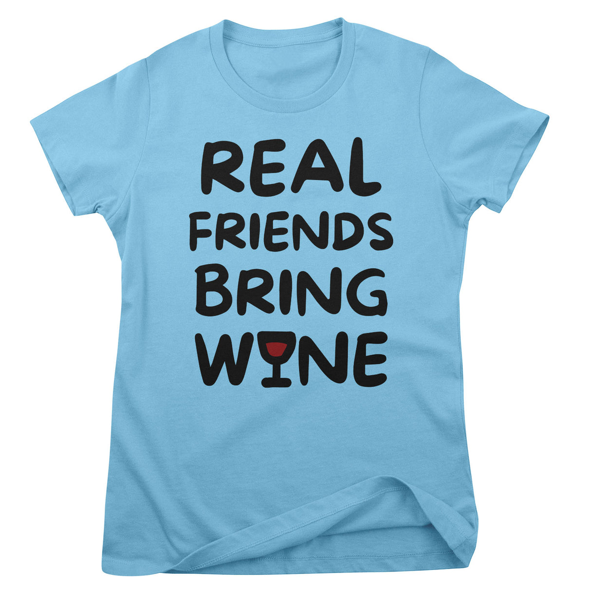Real Friends Bring Wine Girly Tee