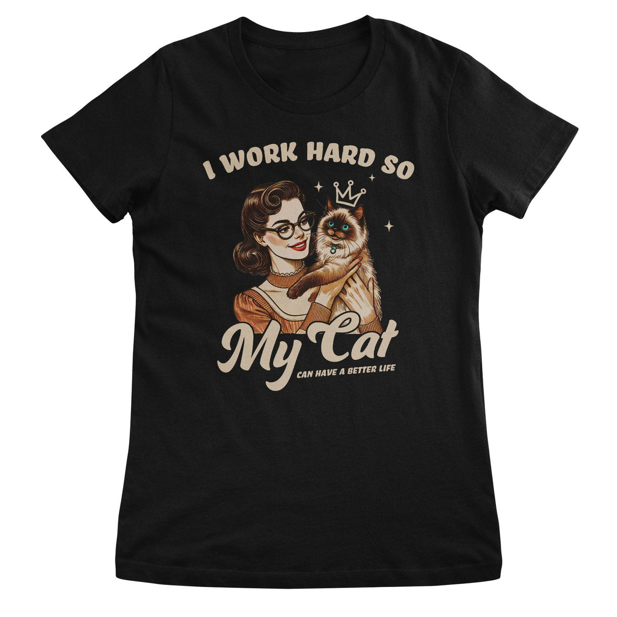 I Work Hard So My Cat Can Have A Better Life Top