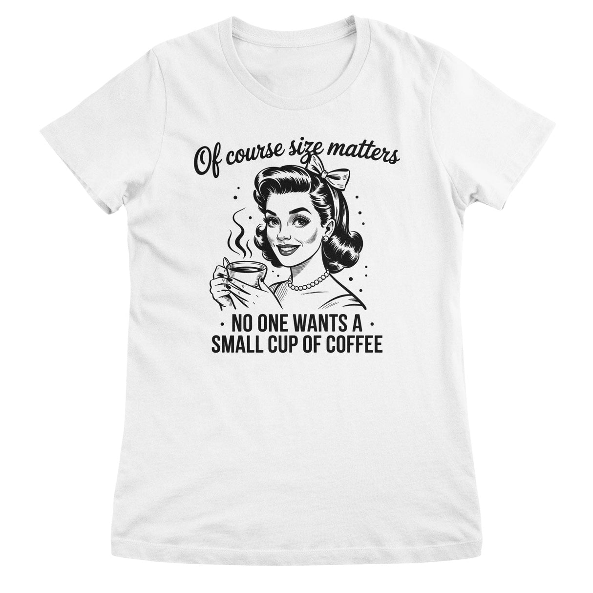 Size Matters - No Small Coffee Girly Top