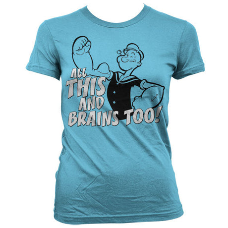 All This And Brains Too Girly T-Shirt