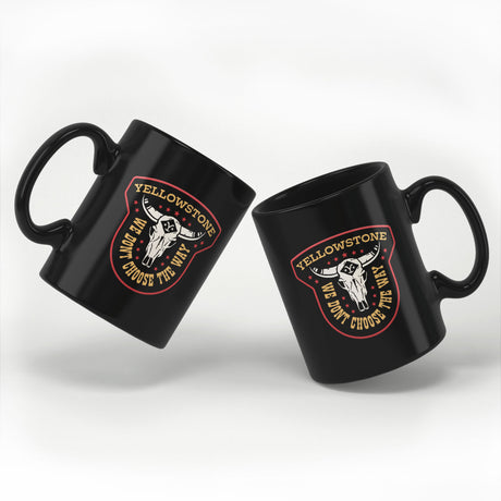 Yellowstone - We Don't Choose The Way Mug