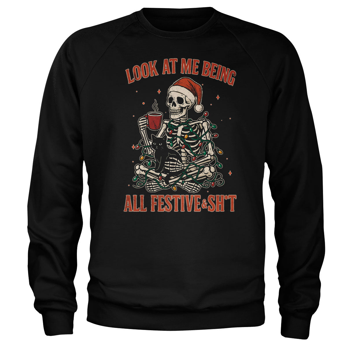 All Festive & Sh*t Sweatshirt