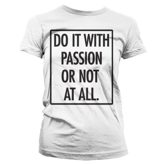 Do It With Passion Girly T-Shirt