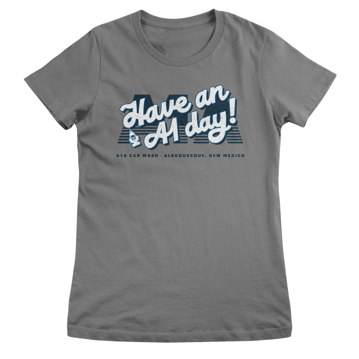Have an A1 Day! Girly Tee