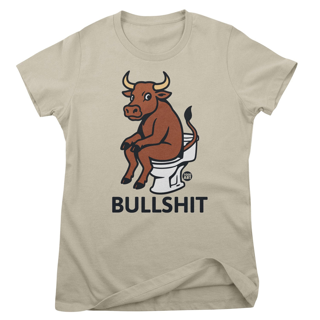 Bullshit - ToddArt Girly Tee