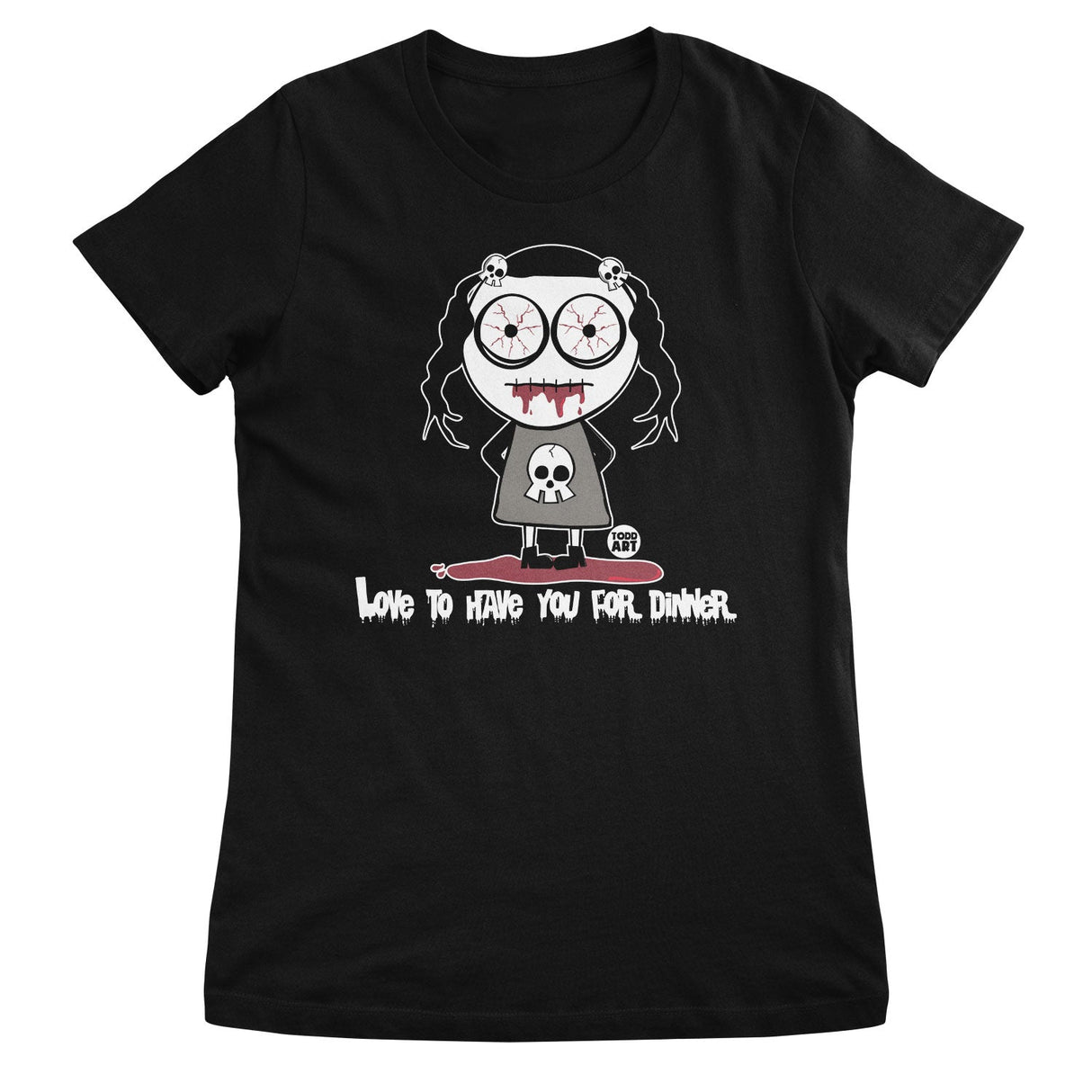 Love To Have you For Dinnes - ToddArt Girly Tee