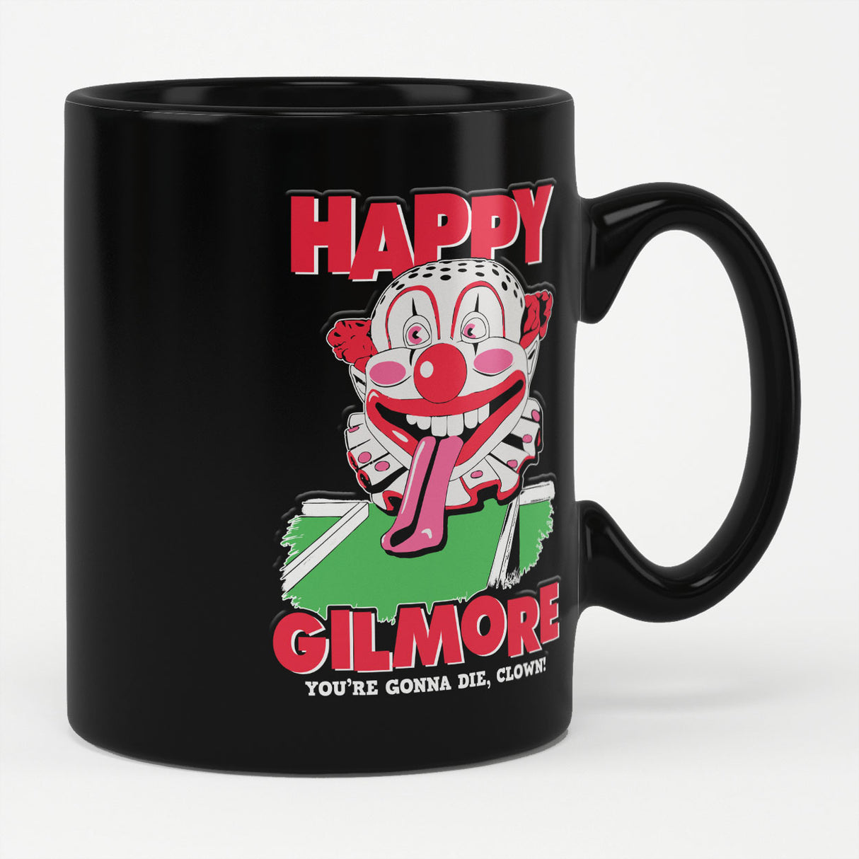 Happy Gilmore - You're Gonna Die Clown Mug