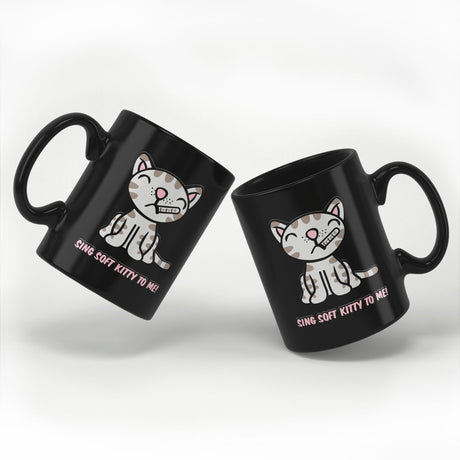 Sing Soft Kitty To Me! Mug