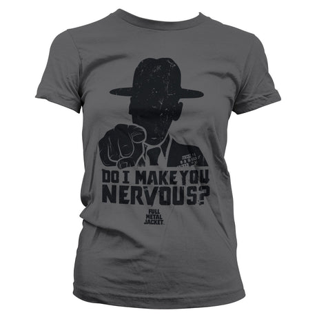 Full Metal Jacket - Do I Make You Nervous Girly Tee