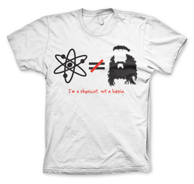 TBBT - I´m A Physicist, Not A Hippie T-Shirt
