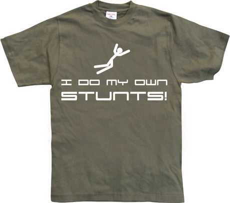 I Do My Own Stunts T-Shirt