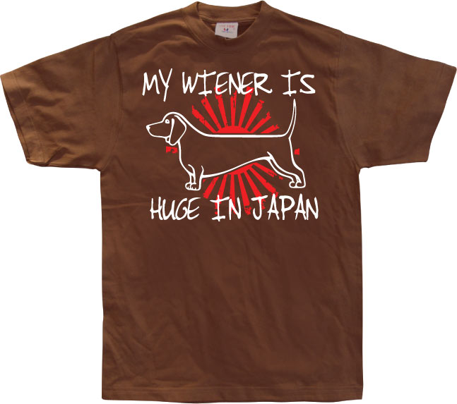 My Wiener Is Huge In Japan! T-Shirt