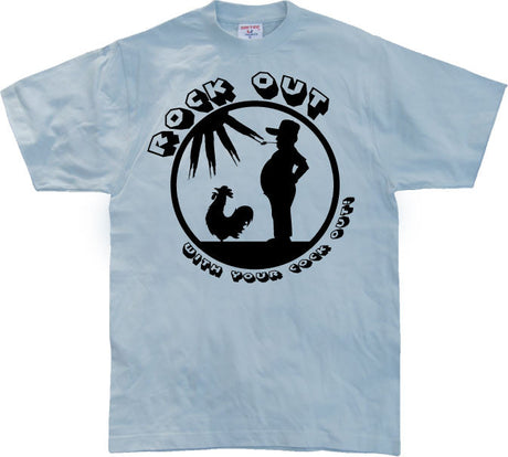 Rock Out With Your Cock Out T-Shirt