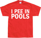 I Pee In Pools T-Shirt