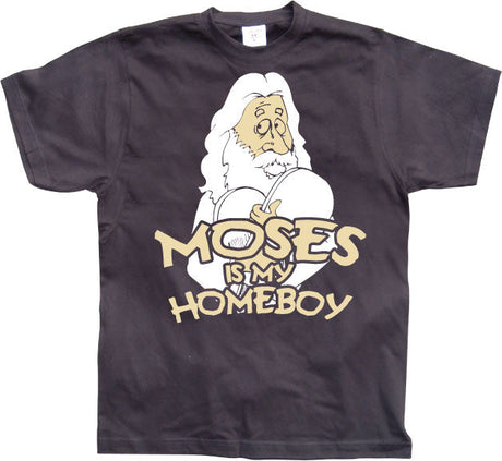 Moses Is My Homeboy T-Shirt