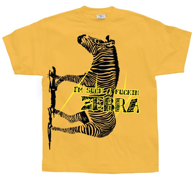 Im Such A Fuckin Zebra T-Shirt