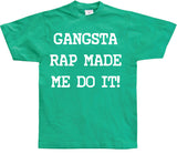 Gangsta Rap Made Me Do It T-Shirt