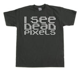 I See Dead Pixels T-Shirt