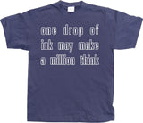 One Drop Of Ink... T-Shirt