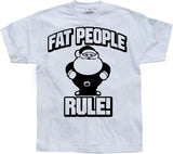 Fat People Rule! T-Shirt