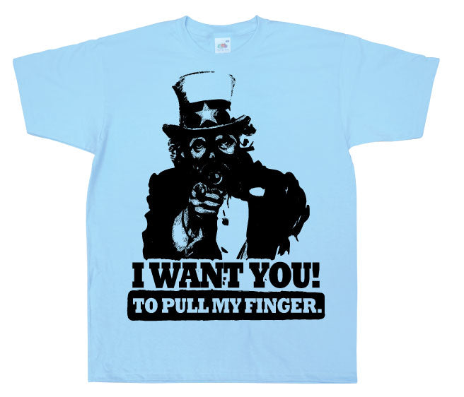 I Want You! ...To Pull My Finger. T-Shirt