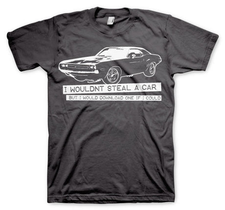 I Wouldn´t Steal A Car T-Shirt