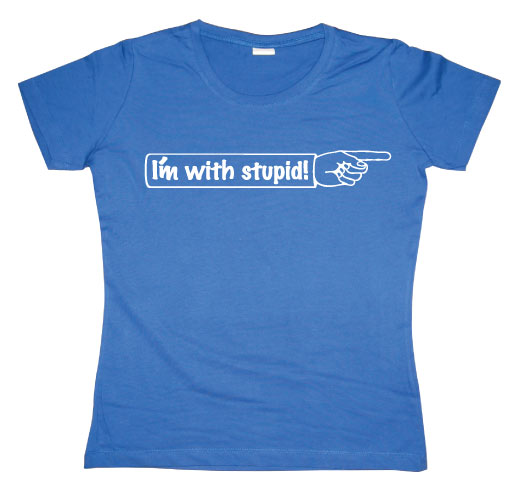 I´m With Stupid Girly T-shirt