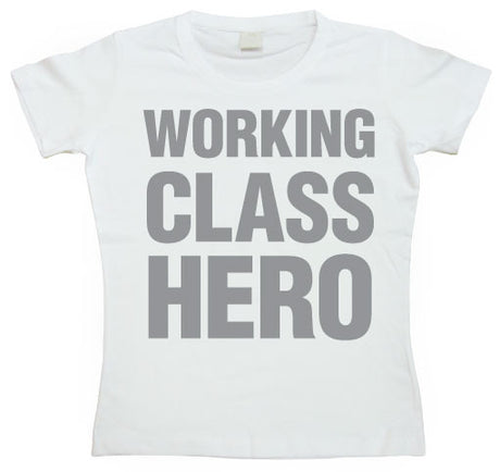 Working Class Hero Girly T-shirt