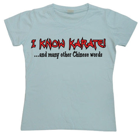 I Know Karate Girly T-shirt