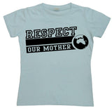 Respect Our Mother Girly T-shirt