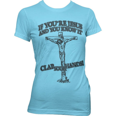 If You´re Jesus-Clap Your Hands! Girly Tee