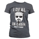 Fast N' Loud - I Deal In Cash Girly Tee