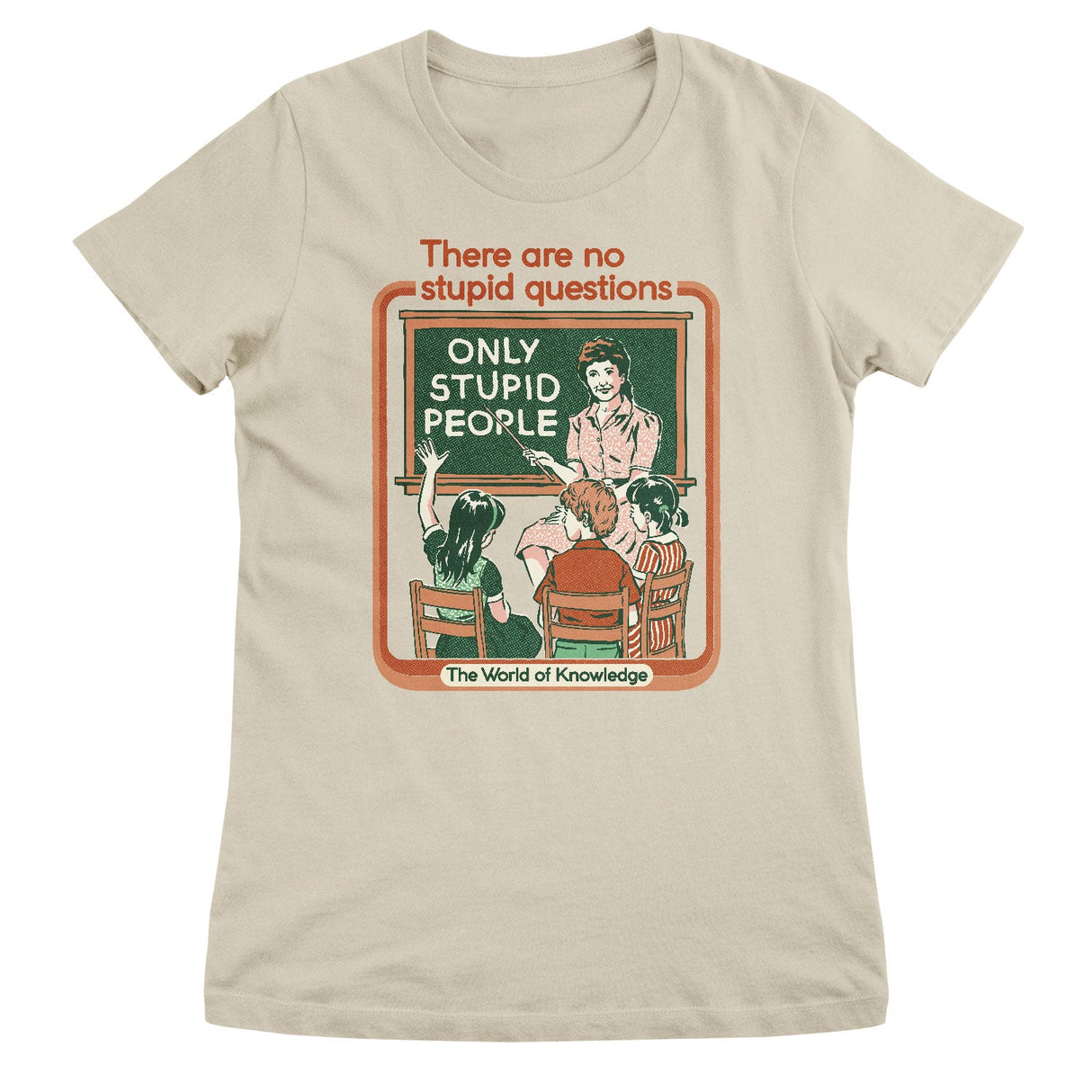 There Are No Stupid Questions Girly Tee