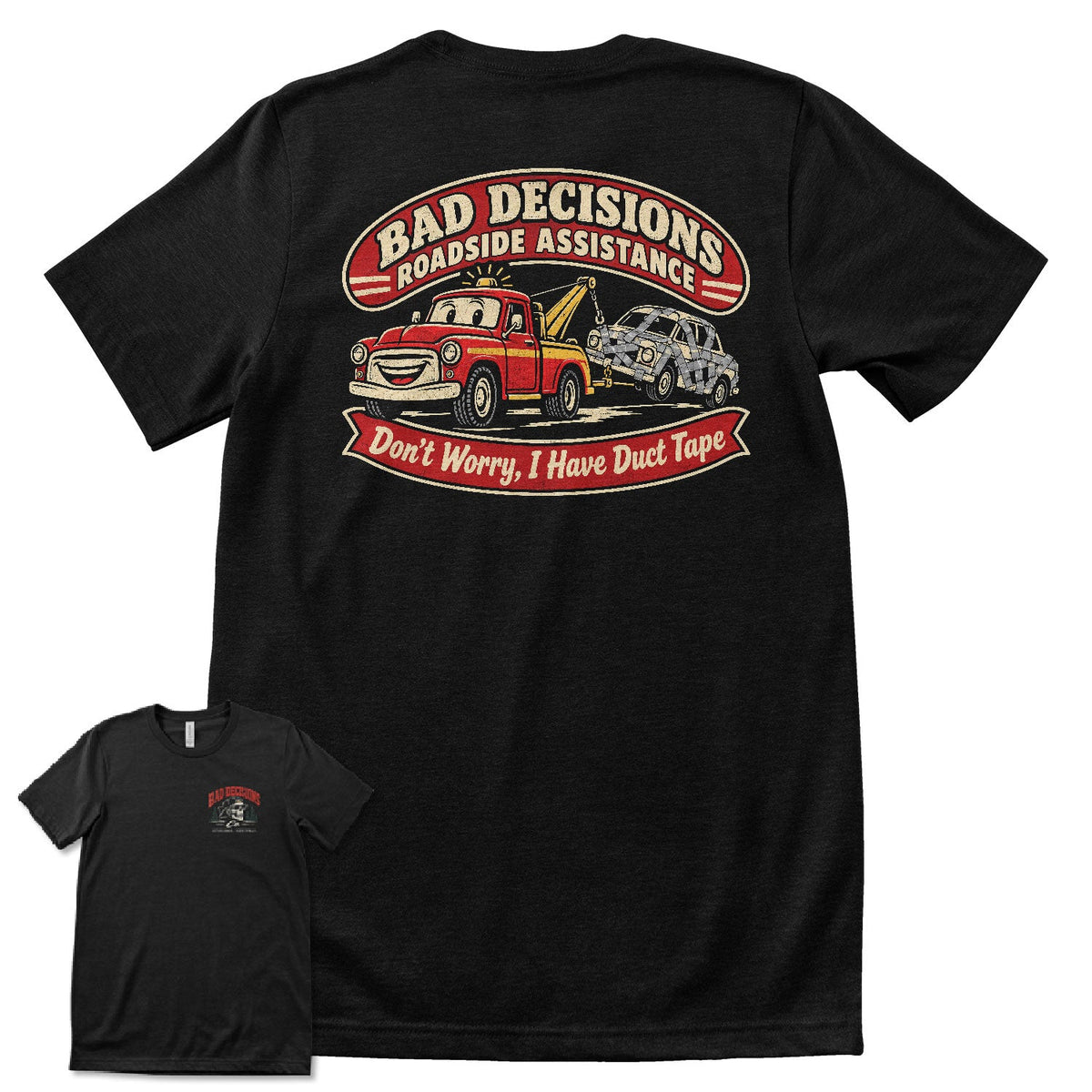 Bad Decisions Roadside Assistance T-Shirt