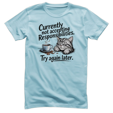 Not Accepting Responsibilities Tee