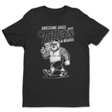 Awesome Dads Have Tattoos & Beards Tee