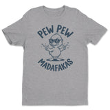 Pew Pew Madafakas Tee