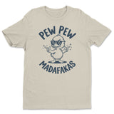 Pew Pew Madafakas Tee
