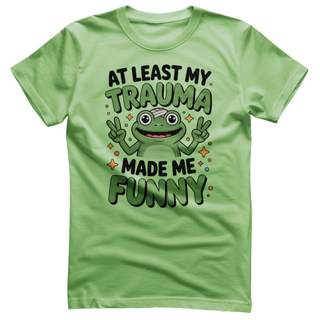 Trauma Made Me Funny Tee
