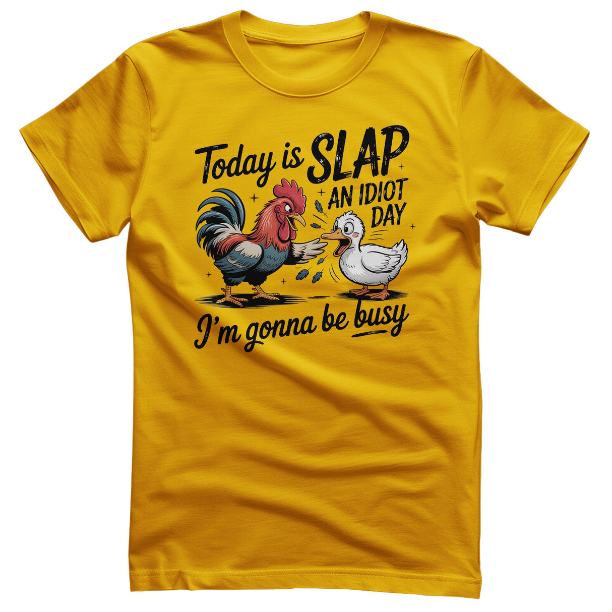 Today Is Slap An Idiot Day Tee