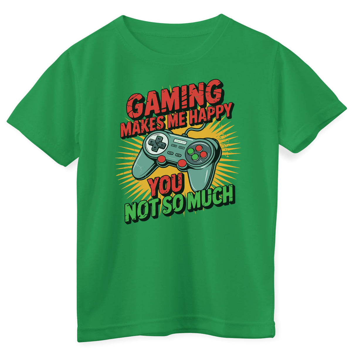 Gaming Makes Me Happy - You Not So Much Kids Tee