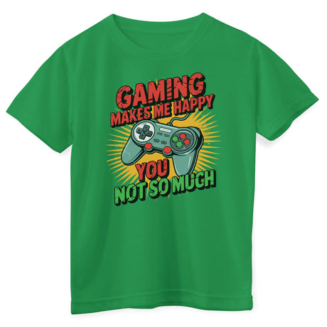 Gaming Makes Me Happy - You Not So Much Kids Tee