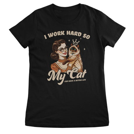 I Work Hard So My Cat Can Have A Better Life Top