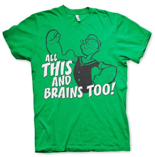 All This And Brains Too T-Shirt