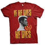 If He Dies, He Dies T-Shirt